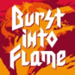 Burst Into Flame